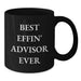 Funny Advisor Gifts, Valentine's Unique Gifts for Men, Best Effin' Advisor Ever Black Coffee Mug, Ideal Gift from Friends - Additional