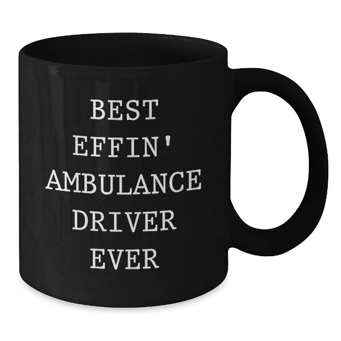 Funny Ambulance Driver Gifts from Friends for Men - Best Effin' Ambulance Driver Ever Black Coffee Mugs - Christmas Unique Presents - Additional