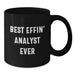 Funny Analyst Gifts for Dad, Black Coffee Mug, Best Effin' Analyst Ever Quote, Unique Father's Day Unique Gifts from Men, for Analyst - Additional