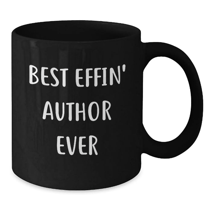 Funny Author Gifts for Men - Best Effin' Author Ever Black Coffee Mug, Perfect Unique Christmas Unique Gifts from Friends to Author Enthusiasts - Additional