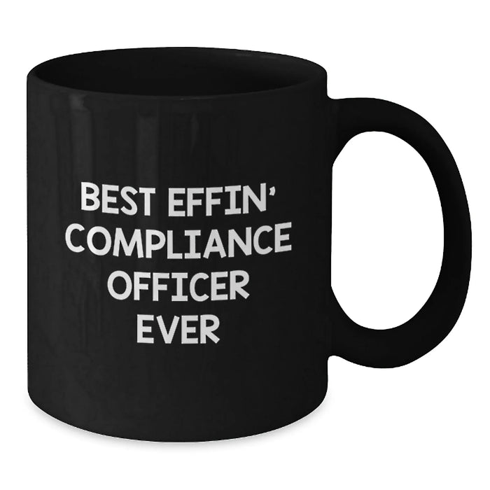 Funny Compliance Officer Gifts from Friends Black Coffee Mugs - Best Effin' Compliance Officer Ever Valentine's Unique - Additional