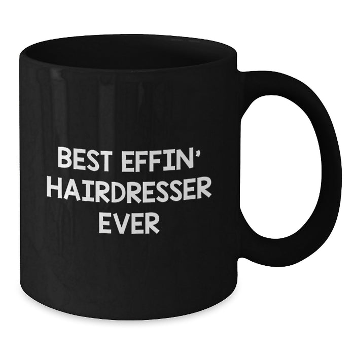 Funny Hairdresser Gift Ideas - Black Coffee Mug for Hairdresser Friends, Perfect Unique Mother's Day Unique Gifts from Women to Hairdresser Family Members - Additional