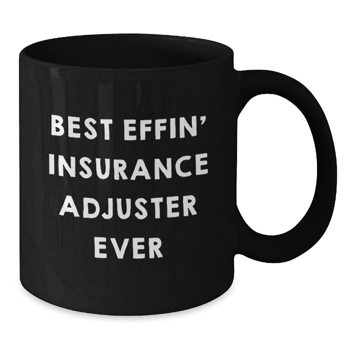 Funny Insurance Adjuster Gifts for Dad, Best Effin' Insurance Adjuster Ever Quote on Black Coffee Mug, Great Men's Father's Day Unique Gifts from Family - Additional