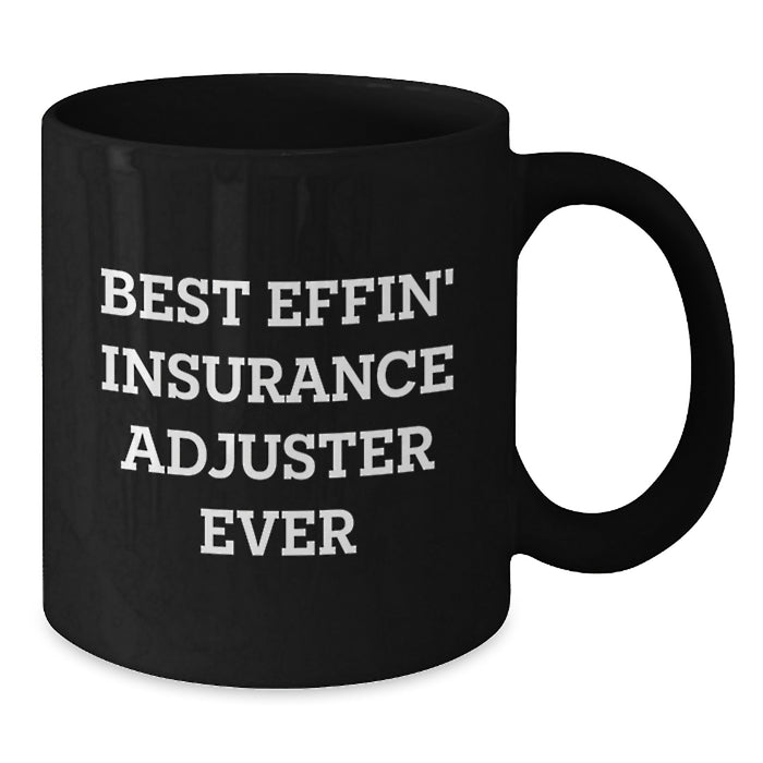 Funny Insurance Adjuster Gifts from Men to Insurance Adjusters on Father's Day - Best Effin' Insurance Adjuster Ever Black Coffee Mug for Dad - Additional