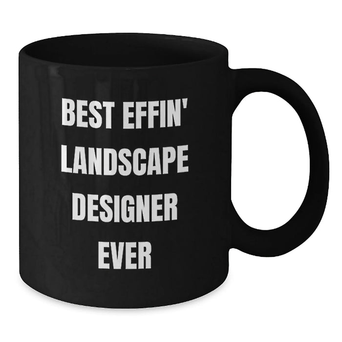 Funny Landscape Designer Coffee Mugs Best Effin' Quotes Gifts from Family to Landscape Designer Christmas Unique Gifts - Additional