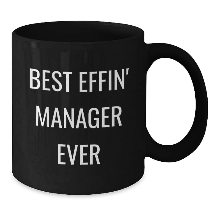 Funny Manager Gifts for Men, Unique Birthday Unique Gifts from Men to Manager, Best Effin' Manager Ever Black Coffee Mug - Additional