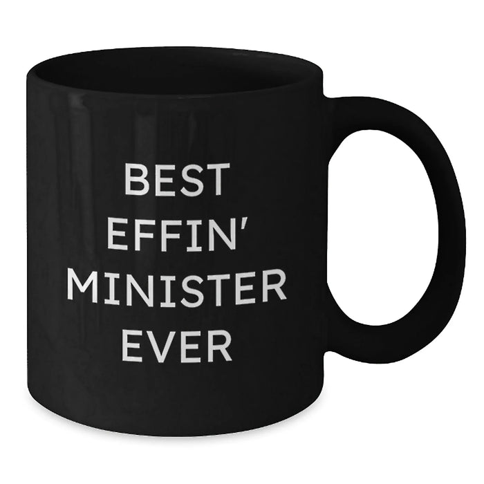 Funny Minister Gifts for Best Effin' Minister Ever Valentine's Unique Black Coffee Mugs Gifts from Men to Minister Friends - Additional