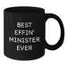 Funny Minister Gifts for Best Effin' Minister Ever Valentine's Unique Black Coffee Mugs Gifts from Men to Minister Friends - Additional