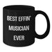 Funny Musician Gifts from Friends for Men - Best Effin' Musician Ever Black Coffee Mug, Christmas Unique Mugs for Music Lovers, 11oz or 15oz Ceramic Mug - Additional