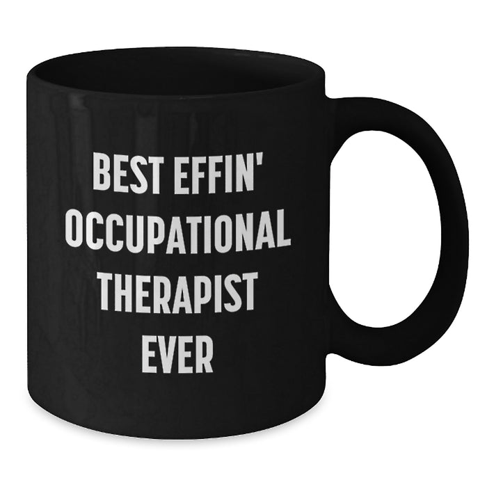 Funny Occupational Therapist Gifts for Friends from Men, Best Effin' Occupational Therapist Ever Black Coffee Mug, Mother's Day Unique - Additional