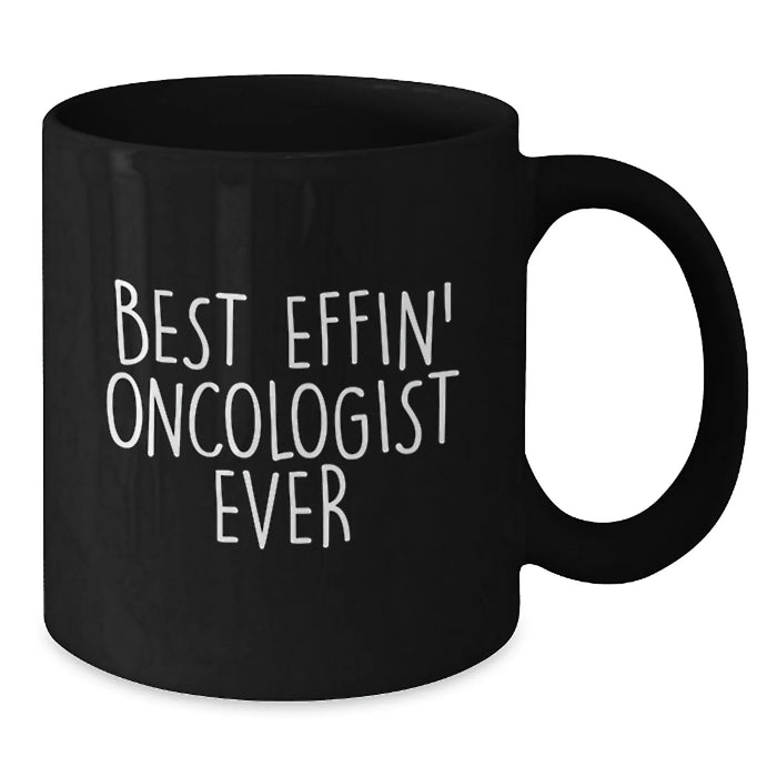 Funny Oncologist Gifts for Men, Best Effin' Oncologist Ever Quote, Black Coffee Mug, Birthday Unique Gifts from Friends - Additional