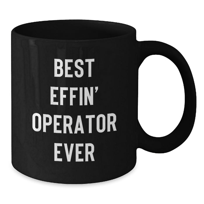Funny Operator Gifts from Men, Best Effin' Operator Ever Black Coffee Mug, Christmas Unique Gifts for Operator Friends - Additional