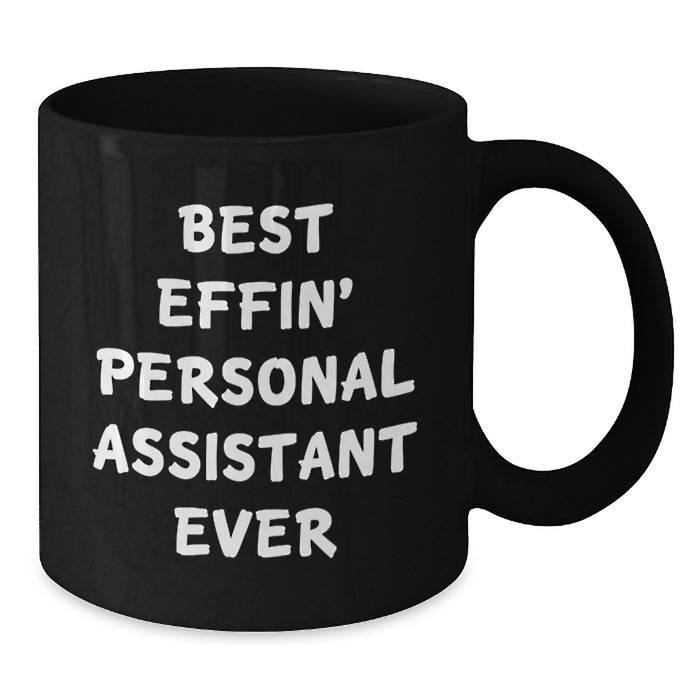 Funny Personal Assistant Gifts for Dad - Best Effin' Personal Assistant Ever Black Coffee Mug, Great Unique Father's Day Ideas - Additional