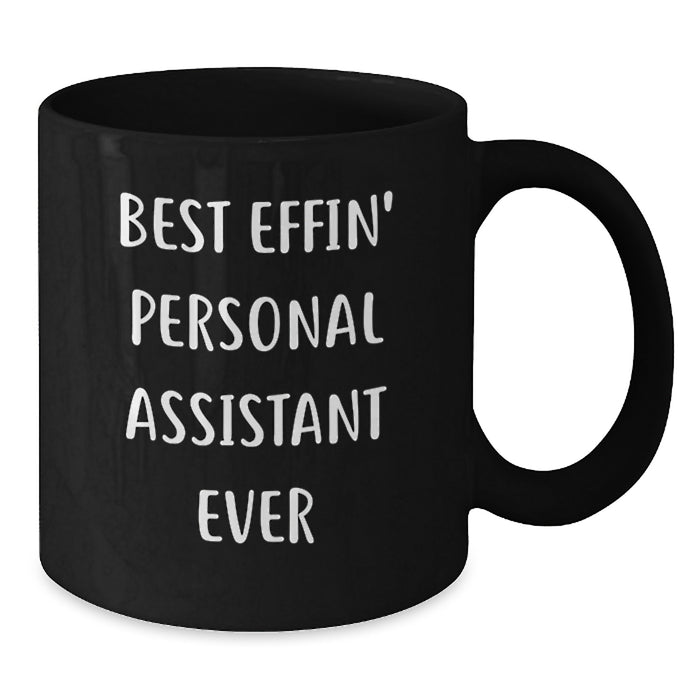 Funny Personal Assistant Gifts from Men, Unique Black Coffee Mug for Personal Assistant, Best Effin' Personal Assistant Ever Quote - Additional