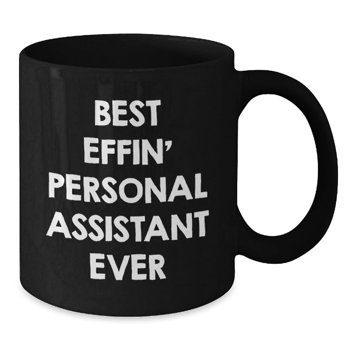 Funny Personal Assistant Gifts from Men to Personal Assistants - Best Effin' Personal Assistant Ever Black Coffee Mug for Dad Father's Day Unique Gifts - Additional