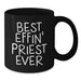 Funny Priest Gifts for Men Father's Day Unique Black Coffee Mugs from Friends, Best Effin' Priest Ever Ceramic Mug for Priest, 11oz or 15oz Microwave and Dishwasher Safe Gifts - Additional