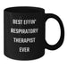 Funny Respiratory Therapist Gifts from Men Gifts for Best Effin' Respiratory Therapist Ever Black Coffee Mug - Valentine's Unique Gifts - Additional
