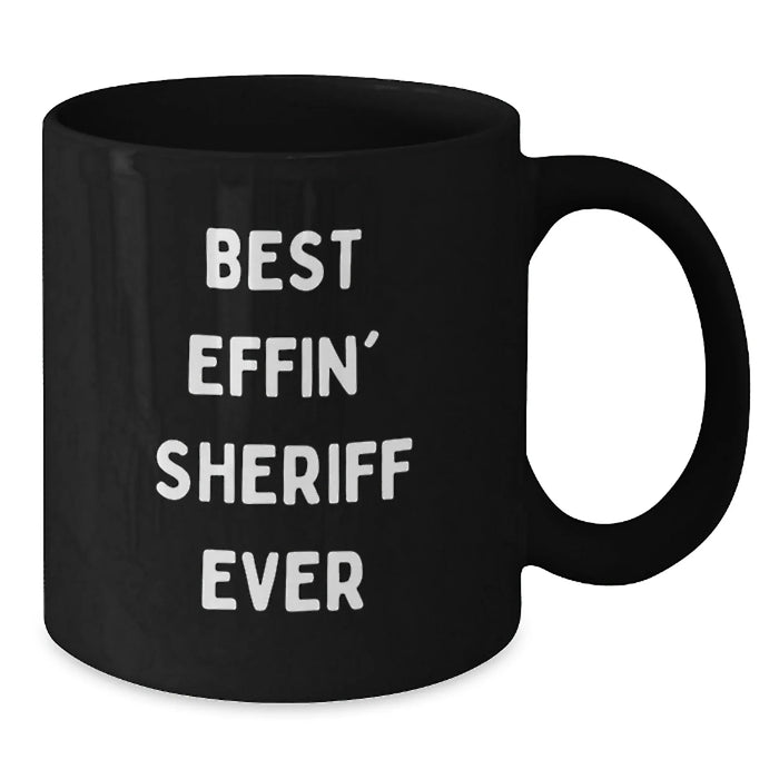 Funny Sheriff Gifts, Best Effin' Sheriff Ever, Black Coffee Mug for Sheriff Lover - Additional