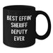 Funny Sheriff Deputy Mug, Best Effin' Sheriff Deputy Ever Quote, Christmas Unique Gifts for Men, Sheriff Deputy Black Coffee Mug from Friends - Additional