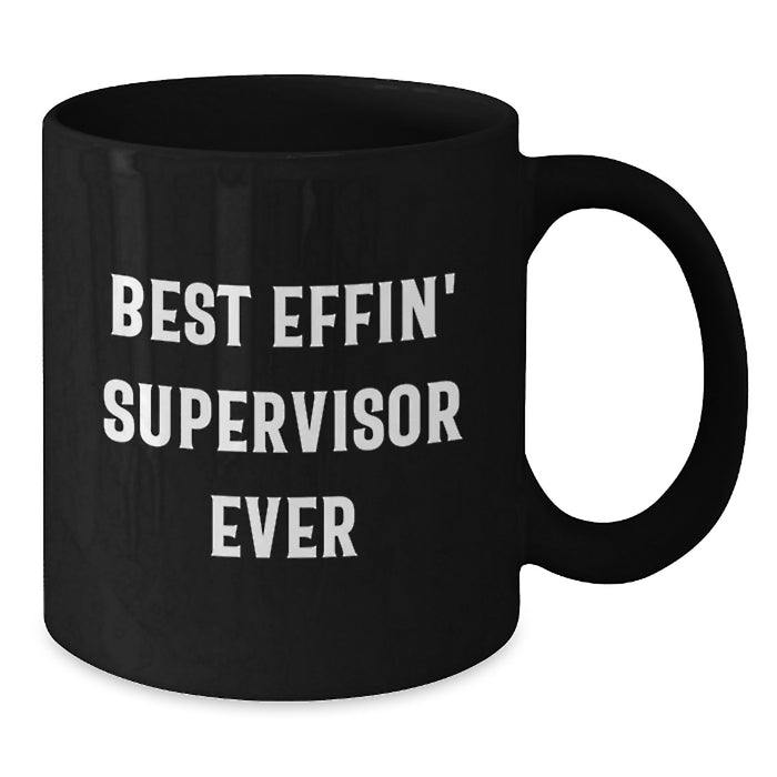 Funny Supervisor Gifts, Best Effin' Supervisor Ever Quotes, Black Coffee Mugs for Graduation, Gifts from Men to Supervisor Friends - Additional