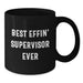 Funny Supervisor Gifts, Best Effin' Supervisor Ever Quotes, Black Coffee Mugs for Graduation, Gifts from Men to Supervisor Friends - Additional