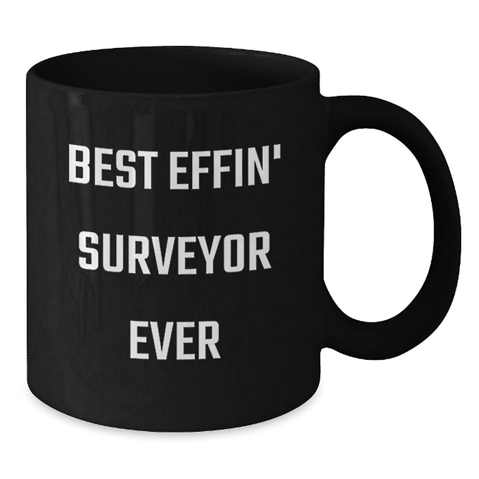 Funny Gifts for Surveyor Dad, Best Effin' Surveyor Ever Quote, Black Coffee Mug, Father's Day Unique Gifts from Men - Additional