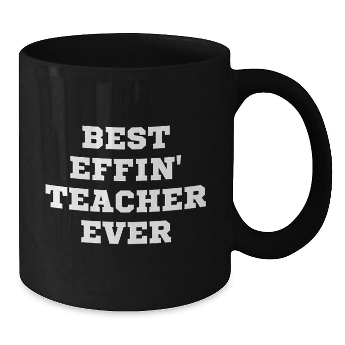 Funny Teacher Quotes Black Coffee Mugs Gifts from Men to Teacher, Funny Best Effin' Teacher Ever Christmas Unique Gifts - Additional