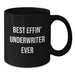 Funny Underwriter Gifts from Men to Women - Best Effin' Underwriter Ever Valentine's Unique Black Coffee Mugs for Underwriter Friends Family - Additional