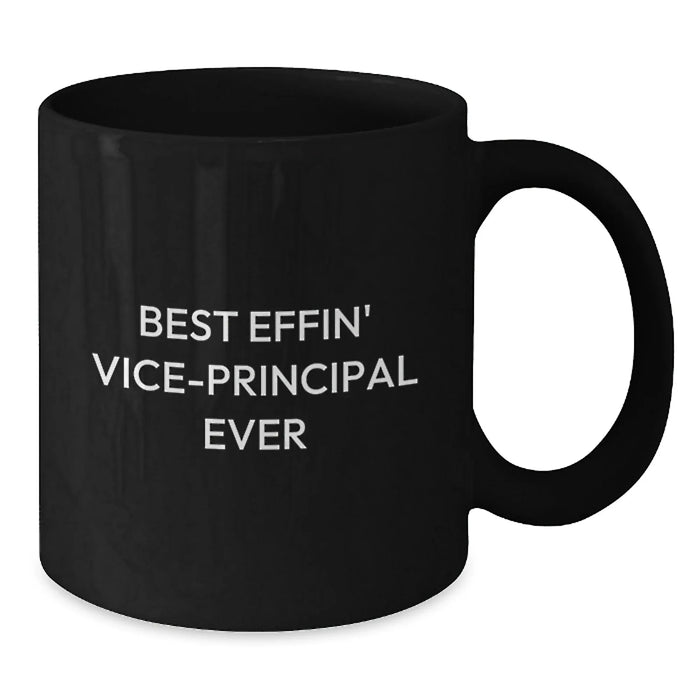 Funny Vice-principal Gifts from Friends, Best Effin' Vice-principal Ever Quote, Black Coffee Mug for Valentine's Unique Gifts - Additional
