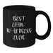 Funny Waitress Birthday Unique Gifts for Her Friends from Men, Unique Black Coffee Mug Quotes Best Effin' Waitress Ever - Additional