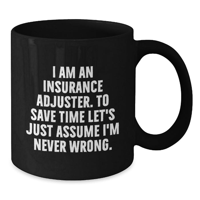 Funny Insurance Adjuster Gifts for Men, Black Coffee Mug, 'I Am An Insurance Adjuster' Quote, Unique Graduation Gifts for Friends - Additional