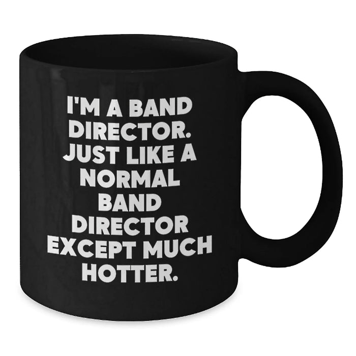 Funny Band Director Gifts for Men, Black Coffee Mug, Christmas Unique Presents from Friends, Band Director Humorous Quote - Additional