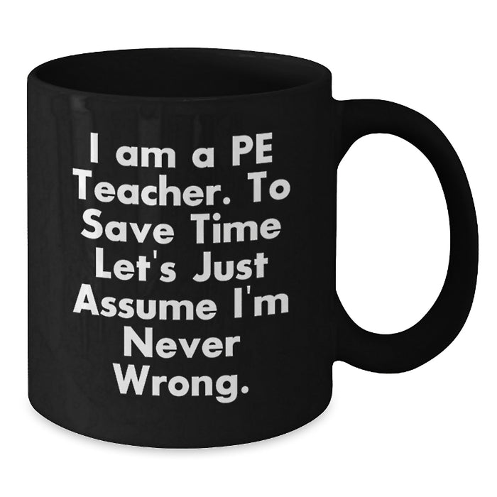 Funny Quote PE Teacher Black Coffee Mug Gifts for PE Teacher Men on Father's Day - Additional
