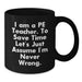 Funny Quote PE Teacher Black Coffee Mug Gifts for PE Teacher Men on Father's Day - Additional