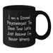 Funny School Psychologist Gifts for Men - Black Coffee Mug with Sarcastic Quote I Am A School Psychologist, Christmas Unique Gifts from Friends to Coworkers, Perfect for School Psychologists - Additional