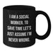 Funny Social Worker Gifts for Men - I Am A Social Worker... Assume I'm Never Wrong - Black Coffee Mug for Father's Day - Additional