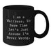Funny Waitress Birthday Unique Gifts for Friends from Family - I'm Never Wrong Black Coffee Mug - Additional
