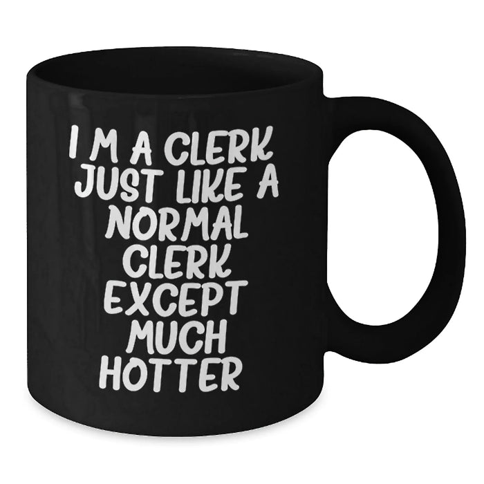 Clerk Gifts, Funny Quote, Black Coffee Mugs for Graduation, Gifts from Friends, Gifts for Clerks - Additional