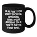 Funny Auditor Gifts from Friends for Graduation - Black Coffee Mug with If At First You Don't Succeed Quote - Additional