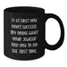 Funny Jeweler Birthday Unique Gifts from Men to Friends - Black Coffee Mug, If At First You Don't Succeed, Try Doing What Your Jeweler Told You To Do The First Time, Gifts for Jeweler - Additional