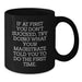 Funny Magistrate Gifts for Him, Black Coffee Mug, If At First You Don't Succeed, Try Doing What Your Magistrate Told You To Do The First Time, Gifts from Family to Magistrate - Additional