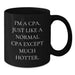 CPA Coffee Mug, Funny Quote Gifts from Friends, Birthday Unique Gifts for Him, Gifts for CPA, Black Coffee Mug, CPA - Additional
