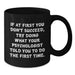 Funny Psychologist Quotes Black Coffee Mug Gifts from Family - Graduation Unique Gifts for Psychologist Friends - Additional