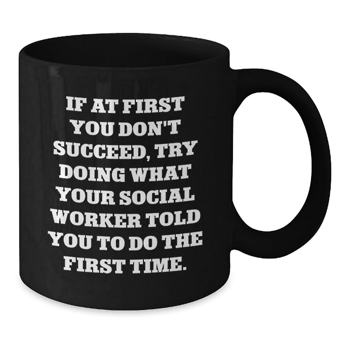 Funny Social Worker Gifts from Friends for Social Worker Graduation Unique Black Coffee Mug - Additional
