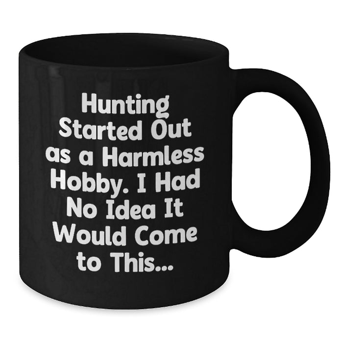 Funny Hunting Gifts from Men to Friends for Graduation Unique Hunting Black Coffee Mug - Additional
