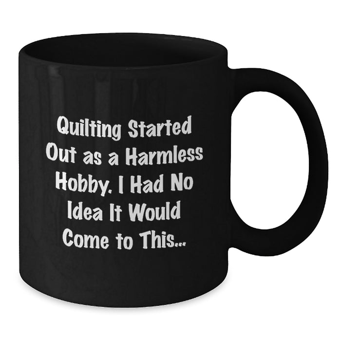 Quilting Gifts for Men and Women, Funny Black Coffee Mug, Graduation Unique Gifts from Friends, Family, Coworkers - Additional