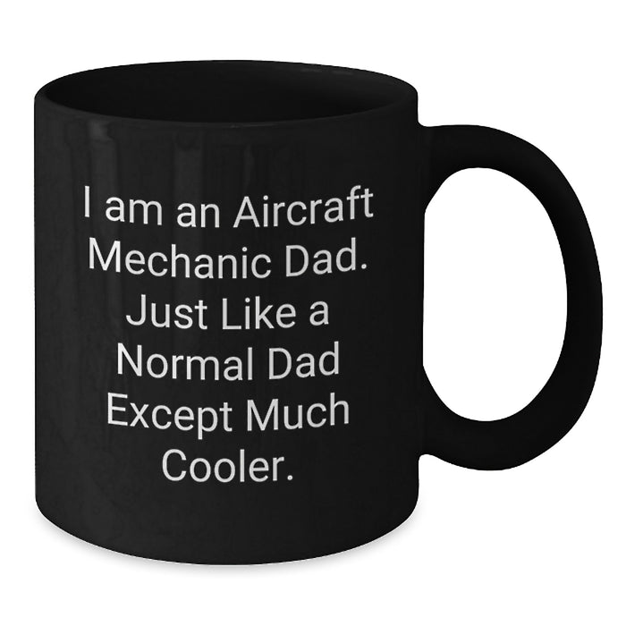 Funny Aircraft Mechanic Dad Gifts, Inspirational Graduation Gifts from Dad, Black Coffee Mug for Men - Additional