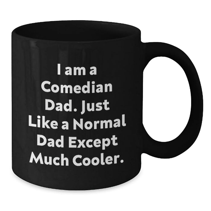 Comedian Dad Funny Black Coffee Mug Gifts for Comedian Men Friends on Birthday - Additional
