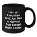 Executive Dad Gift Funny Quote Black Coffee Mug for Him Graduation Unique Ideas Men - Additional