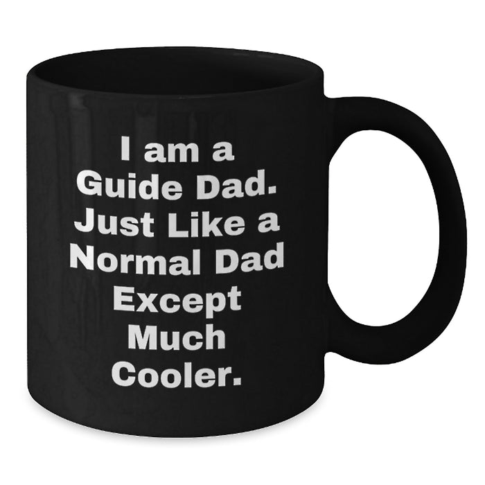 Funny Guide Dad Black Coffee Mugs Gifts from Men for Guide, Unique Graduation Unique Gifts, Funny I Am A Guide Dad Ceramic Mug - Additional